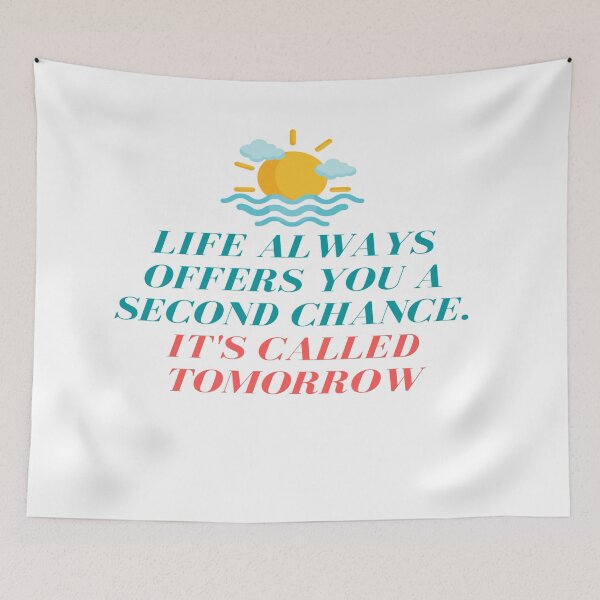 Item preview, Copy of Life always offers you a second chance. It's called tomorrow designed and sold by AllersDesign.