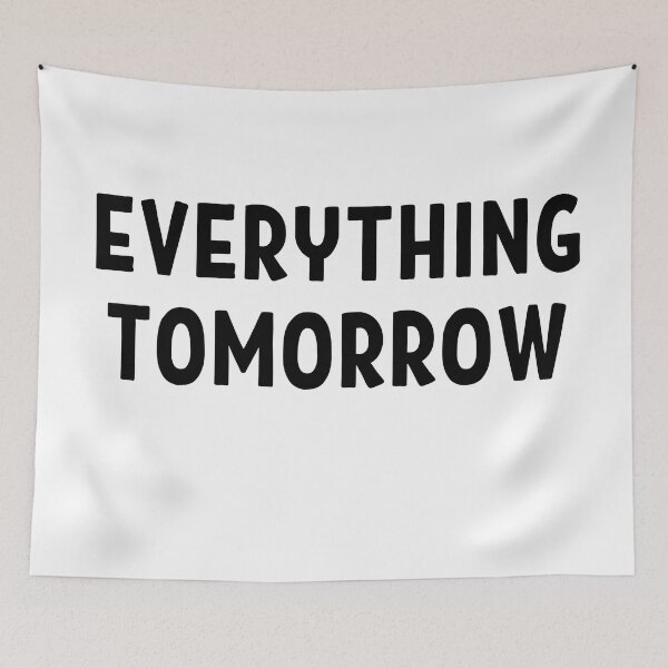 Item preview, Everything tomorrow quote | Lazy mood | No work | Not working today designed and sold by TatianaLG.
