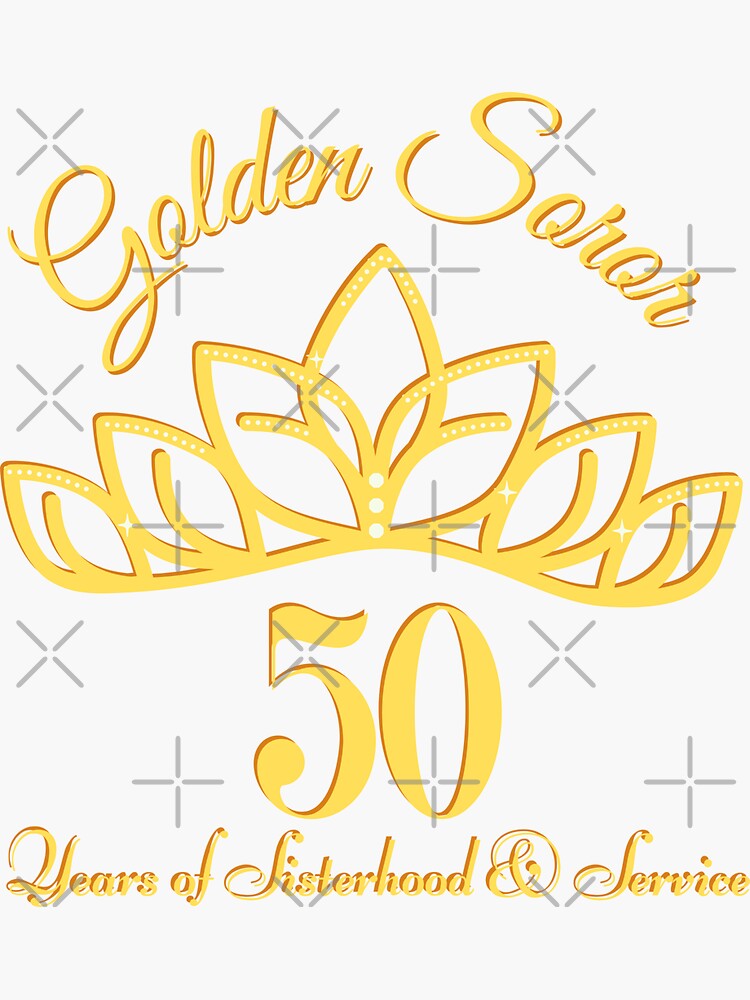 Golden Soror 50 Years Of Sisterhood And Service Aka Inspired