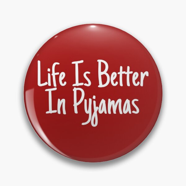 Item preview, Life Is Better In Pyjamas designed and sold by ^ H12021 ^.