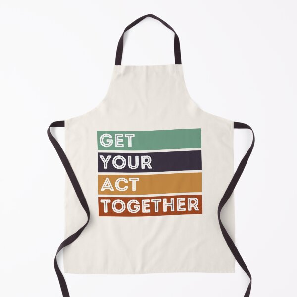 Item preview, GET YOUR ACT TOGETHER designed and sold by stuff-n-stuff.