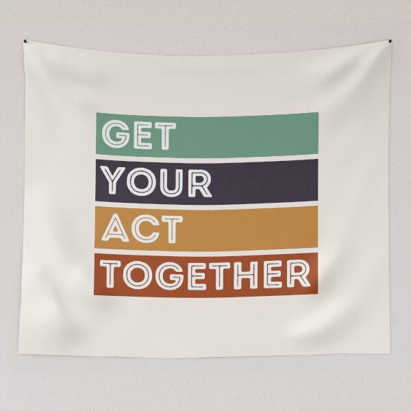 Item preview, GET YOUR ACT TOGETHER designed and sold by stuff-n-stuff.