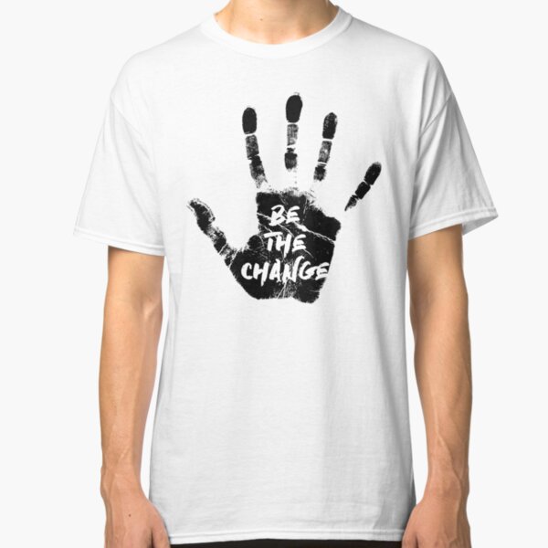 Be The Change Classic T-Shirt