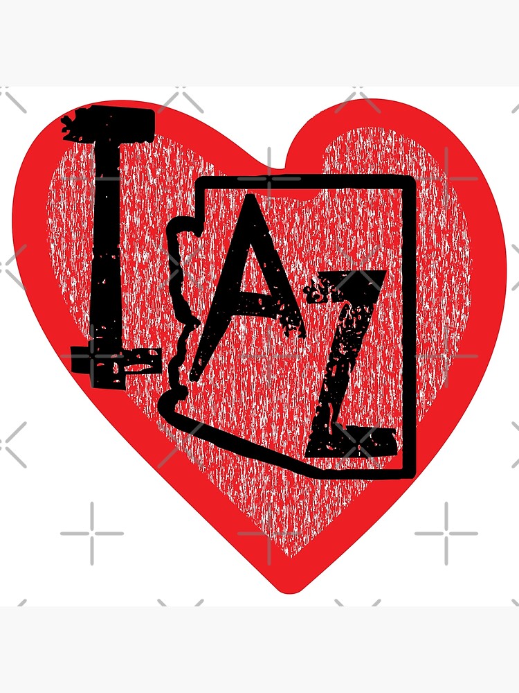I Love Arizona I Heart Arizona