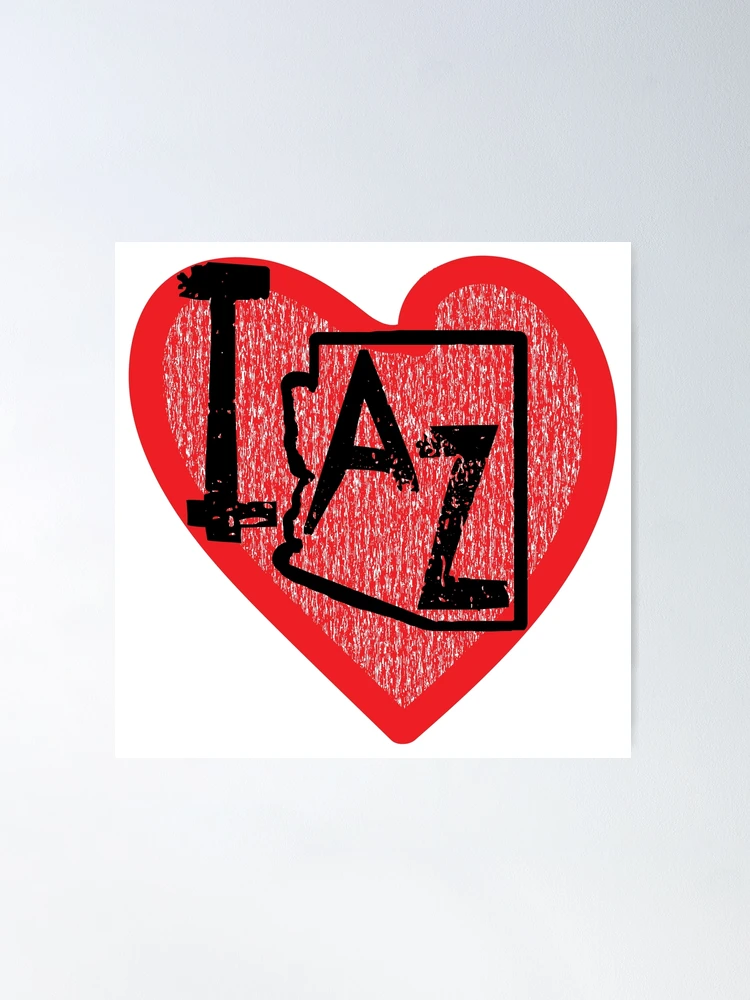 I Love Arizona I Heart Arizona
