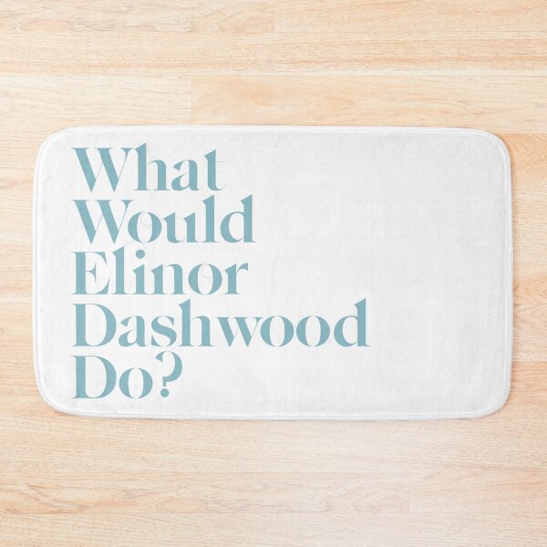 Item preview, What Would Elinor Dashwood Do? designed and sold by rissidesigns.