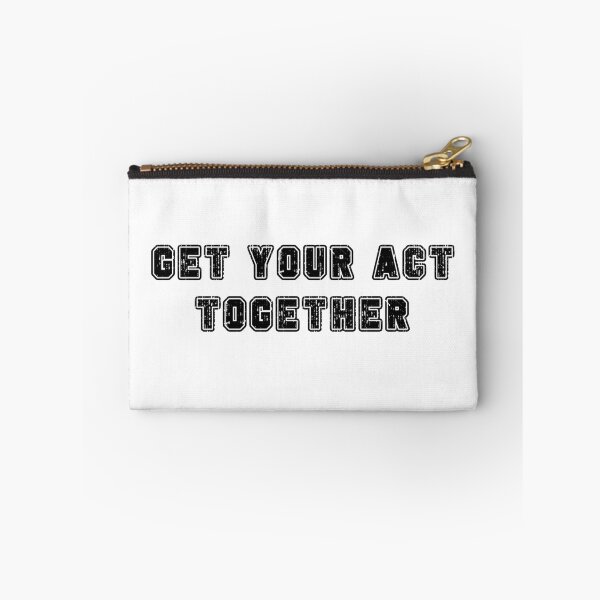 Item preview, GET YOUR ACT TOGETHER designed and sold by stuff-n-stuff.