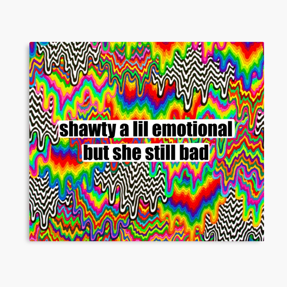 Shawty a lil emotional but she still bad Sticker by iconicole