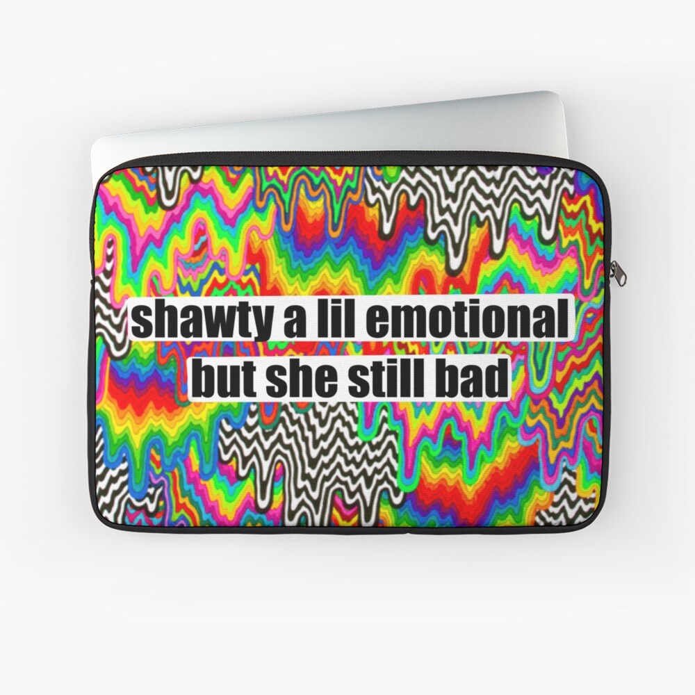 Shawty a lil emotional but she still bad Sticker by iconicole