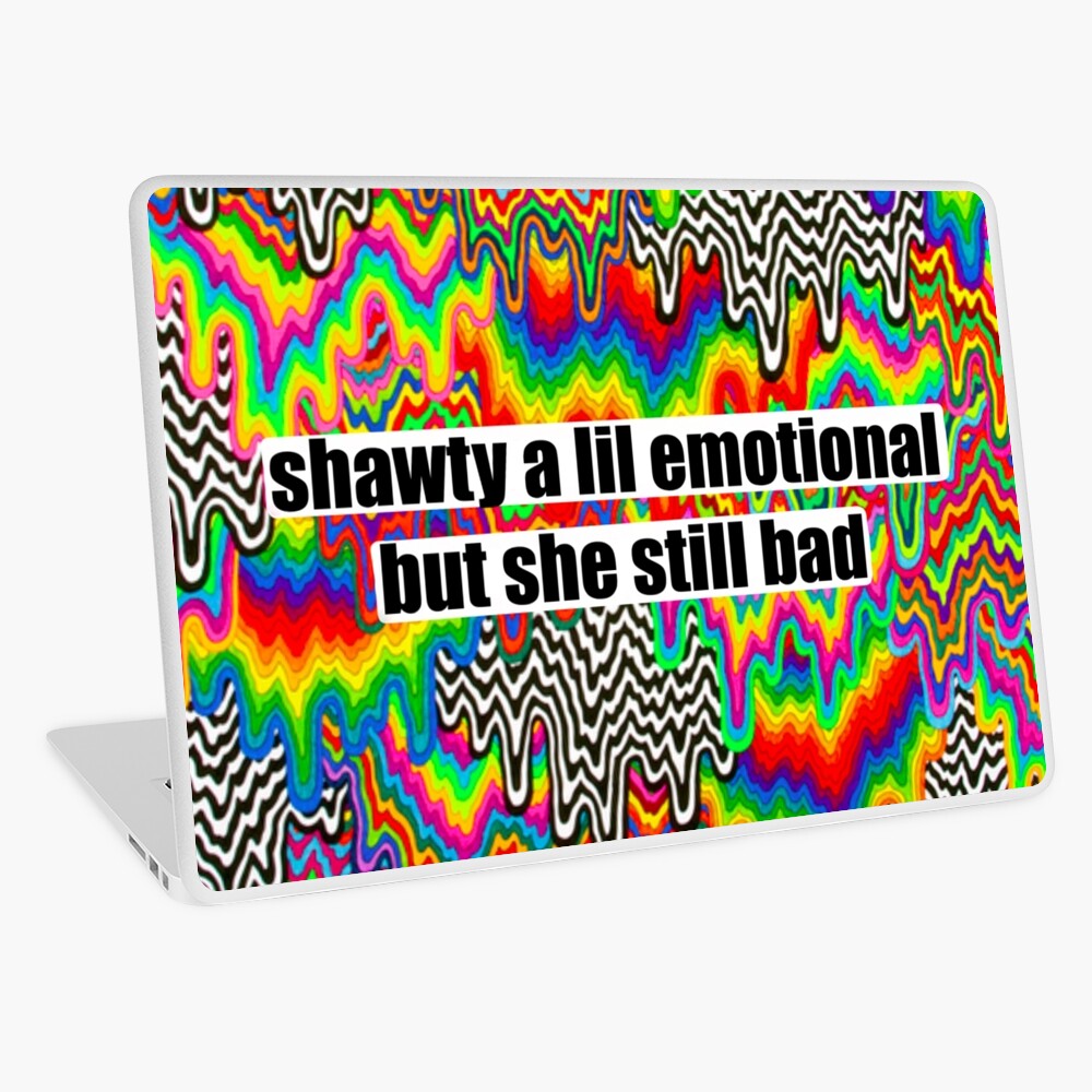 Shawty a lil emotional but she still bad Sticker by iconicole