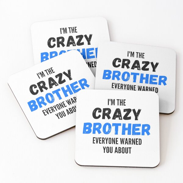 Item preview, I'm The Crazy Brother Everyone Warned You About designed and sold by thebreeze09.