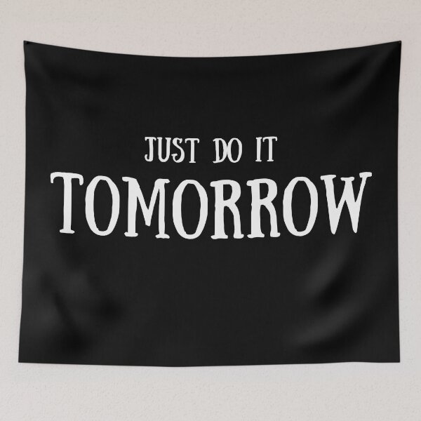 Item preview, Just do it tomorrow quote | Lazy mood | No work | Not working today designed and sold by TatianaLG.