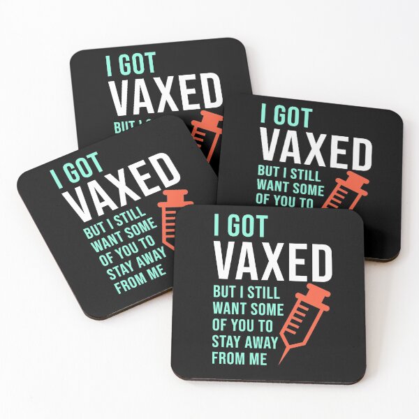 Item preview, I Got Vaxed But I Still Want Some Of You To Stay Away From Me designed and sold by StudioTina.