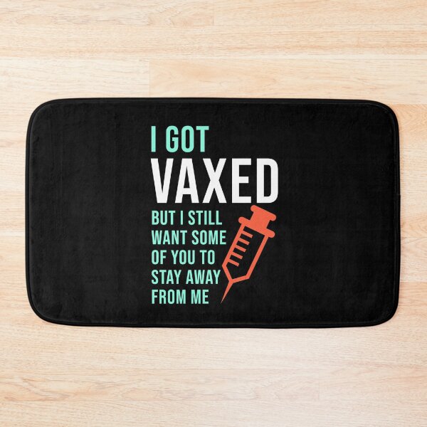 Item preview, I Got Vaxed But I Still Want Some Of You To Stay Away From Me designed and sold by StudioTina.