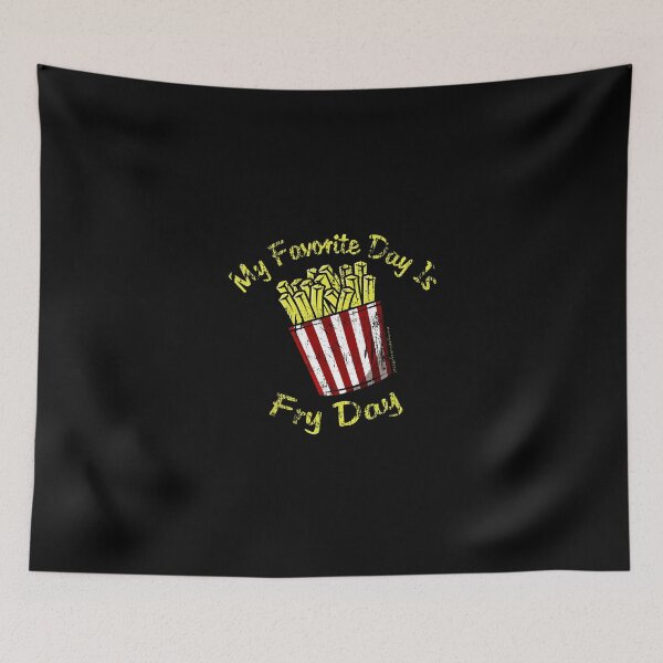 Item preview, My Favorite Day Is Fry Day  designed and sold by ALCHILE1.