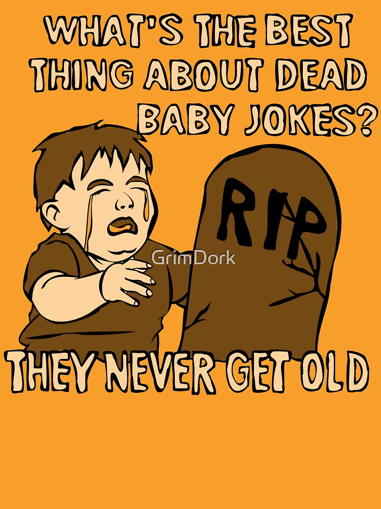 "Dead Baby Jokes" Tshirt by GrimDork Redbubble