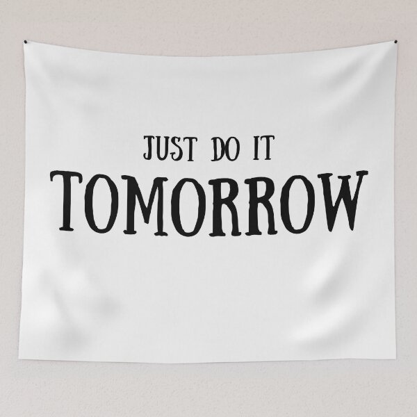 Item preview, Just do it tomorrow quote | Lazy mood | No work | Not working today designed and sold by TatianaLG.