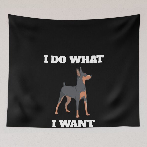 Item preview, I Do What I Want Funny German Pinscher designed and sold by Salvadax.