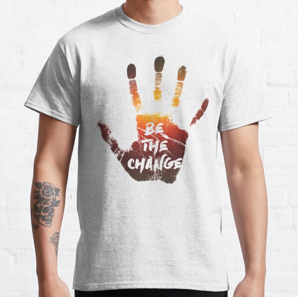 Be The Change | Colour Classic T-Shirt