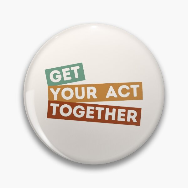Item preview, GET YOUR ACT TOGETHER designed and sold by stuff-n-stuff.
