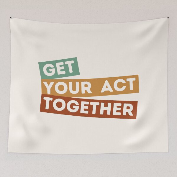 Item preview, GET YOUR ACT TOGETHER designed and sold by stuff-n-stuff.