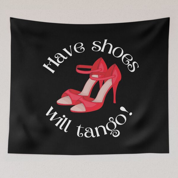 Item preview, Have Shoes Will Tango Dance Shoes Graphic Art designed and sold by infinitetango.