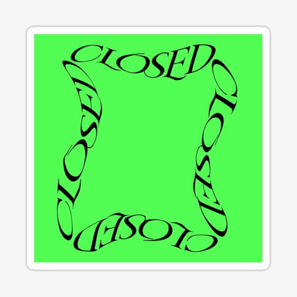 Item preview, Closed~ designed and sold by GaCa.