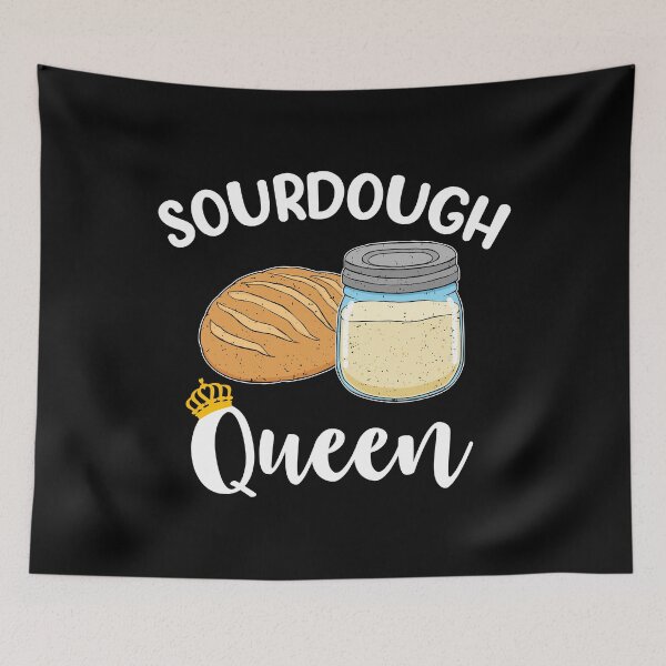 Item preview, Sourdough Baker Gear Sourdough Queen Bread Baker graphic designed and sold by jakehughes2015.