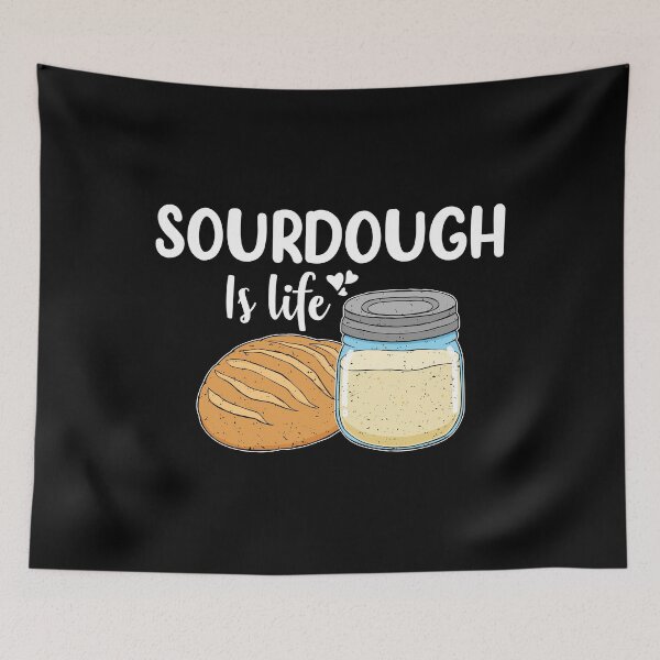 Item preview, Sourdough Baker Sourdough Is Life Bread Baker design designed and sold by jakehughes2015.