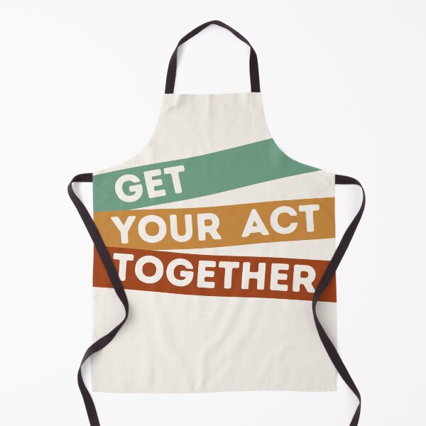Item preview, GET YOUR ACT TOGETHER designed and sold by stuff-n-stuff.