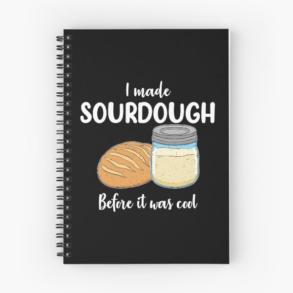 Item preview, Sourdough Baker I Made Sourdough Before it Was Cool print designed and sold by jakehughes2015.