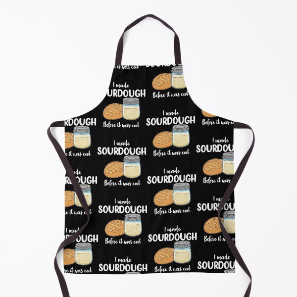Item preview, Sourdough Baker I Made Sourdough Before it Was Cool print designed and sold by jakehughes2015.