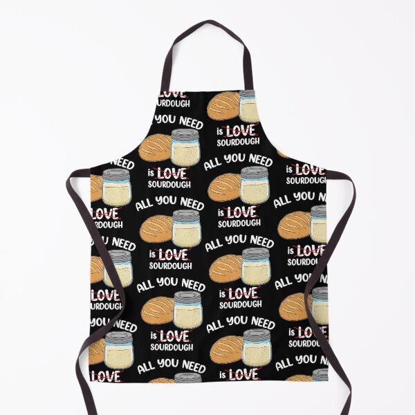 Item preview, Sourdough Baker All You Need Is Sourdough Bread Baker design designed and sold by jakehughes2015.