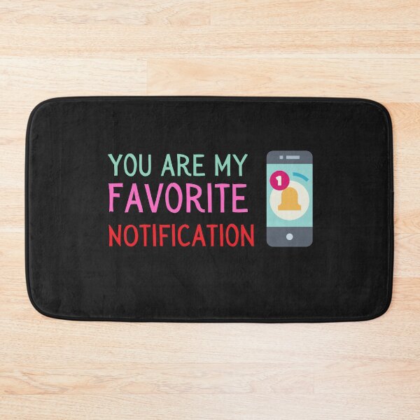 Item preview, You are my favorite notification designed and sold by jkulling.