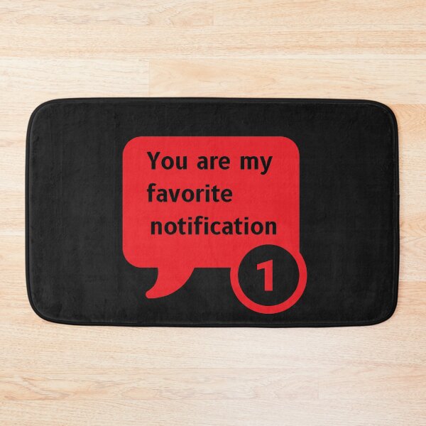 Item preview, You are my favorite notification designed and sold by jkulling.