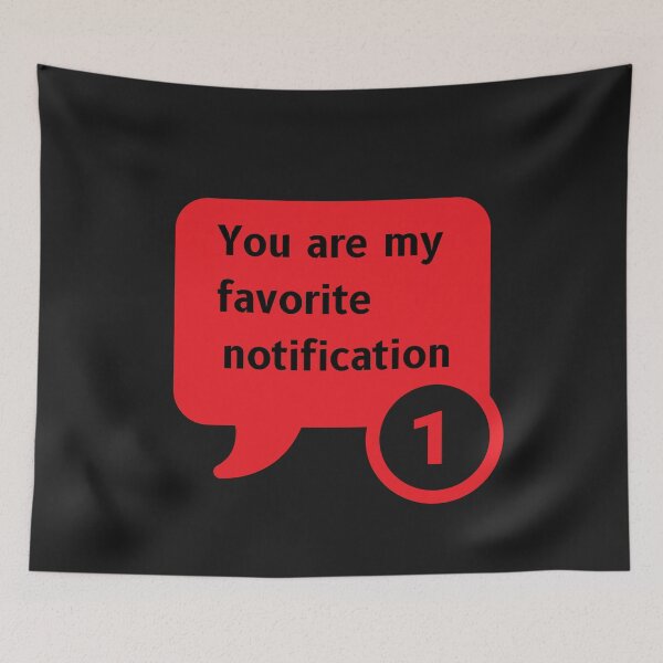 Item preview, You are my favorite notification designed and sold by jkulling.