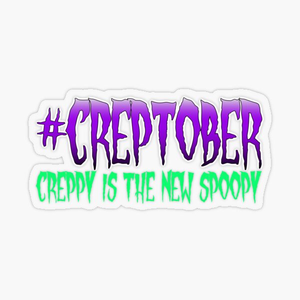 Creppy is the New Spoopy Transparent Sticker