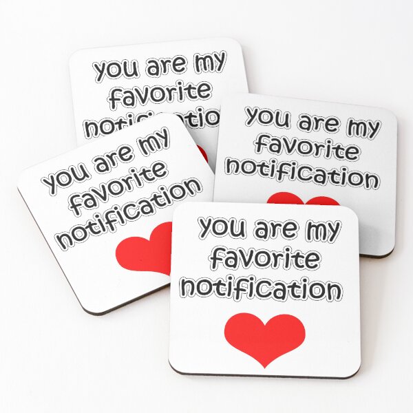 Item preview, You Are My Favorite Notification  designed and sold by Kybruno's Creations.