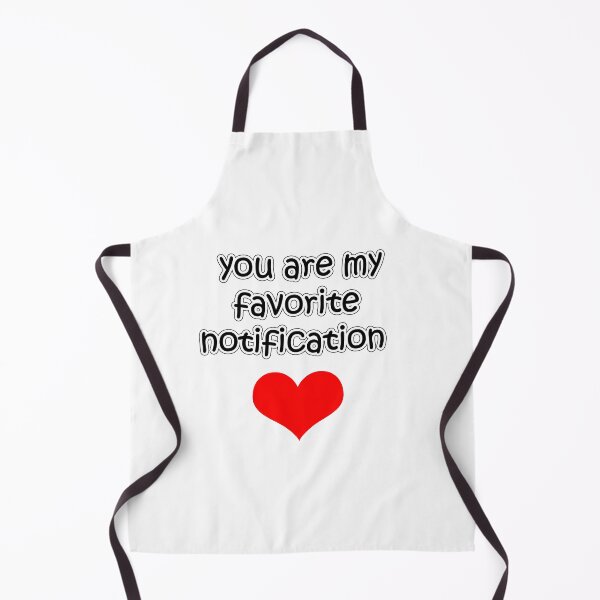 Item preview, You Are My Favorite Notification designed and sold by Kybruno's Creations.
