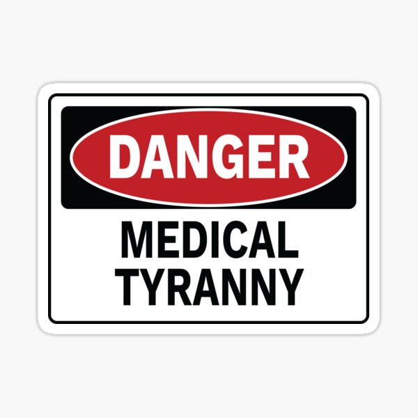 Danger - Medical Tyranny Sticker
