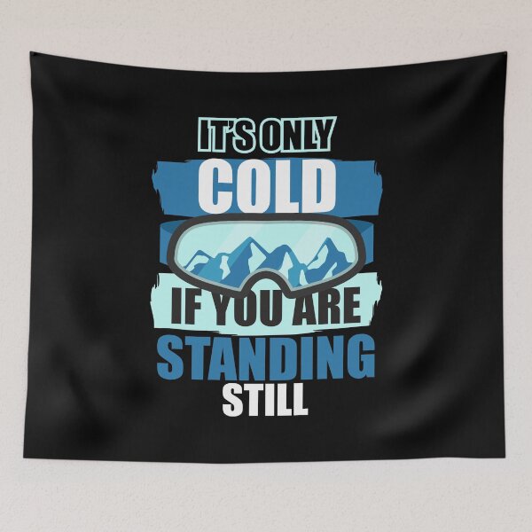 Item preview, It's only cold if you are standing still designed and sold by Jannisdesign.