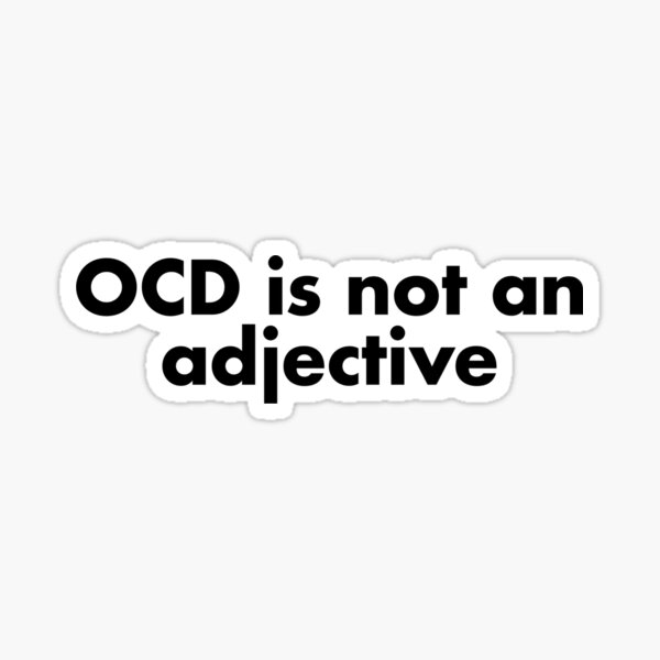 ocd-is-not-an-adjective-sticker-for-sale-by-freyanangle-redbubble