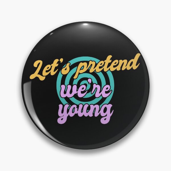 Item preview, Lets Pretend Were Young designed and sold by Chubuter.