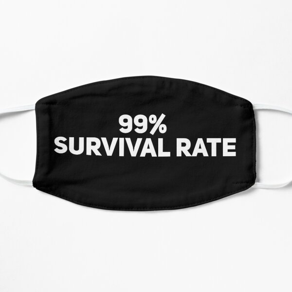 99% SURVIVAL RATE Flat Mask