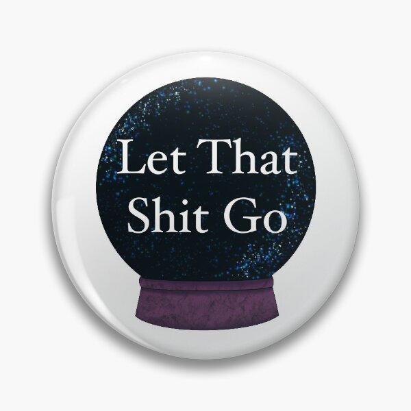 Item preview, let that shit go designed and sold by SwordInHandArt.