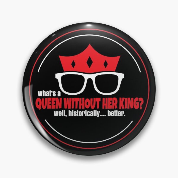 Item preview, What's A Queen Without Her King? designed and sold by Teamtsunami6.