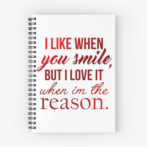 Item preview, i like when you smile, but i love it when i'm the reason. designed and sold by echovolution.