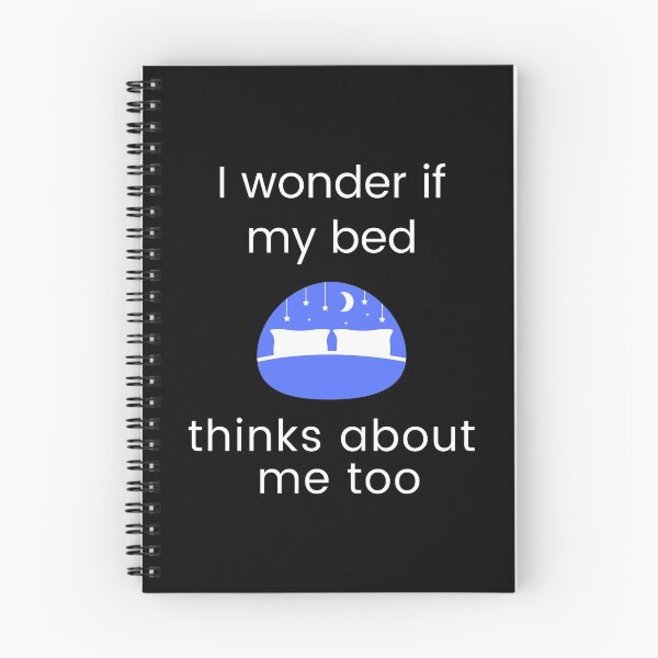 Item preview, I wonder if my bed thinks about me too designed and sold by Ollie P.  Leo.