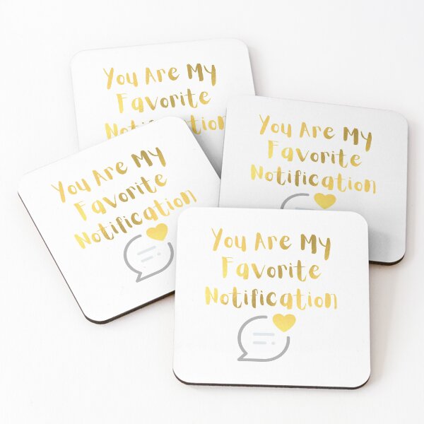 Item preview, You Are My Favorite Notification designed and sold by OUTCAST 101.