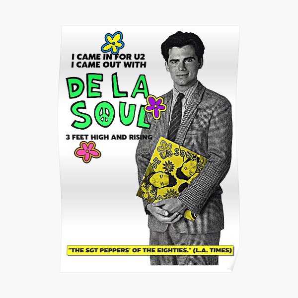 De La Soul // I Came Out With 3 Feet High Tribute Poster